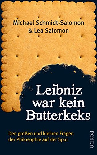 Beispielbild fr Leibniz war kein Butterkeks: Den groen und kleinen Fragen der Philosophie auf der Spur zum Verkauf von medimops