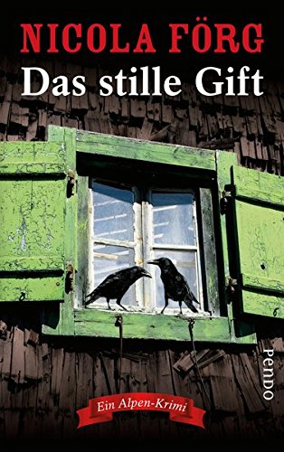 Imagen de archivo de Das stille Gift: Ein Alpen-Krimi (Alpen-Krimis, Band 7) F rg, Nicola a la venta por tomsshop.eu