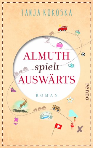 Almuth spielt auswärts Roman / Tanja Kokoska