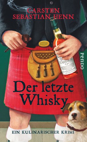 Der letzte Whisky: Ein kulinarischer Krimi (Professor-Bietigheim-Krimis, Band 4) - Henn, Carsten Sebastian
