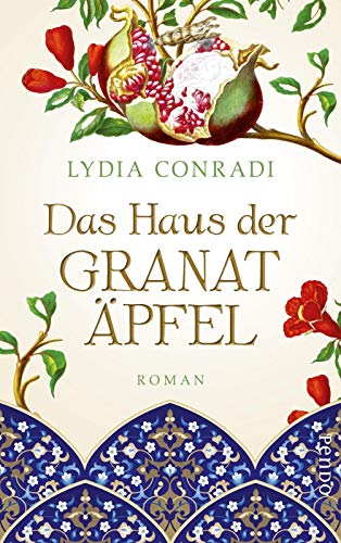 Das Haus der Granatäpfel : Roman - Lydia Conradi