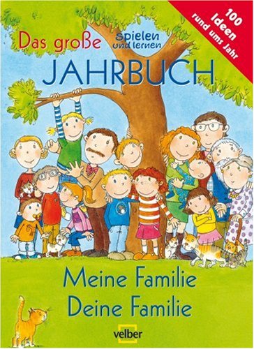 Stock image for Das gro�e spielen und lernen Jahrbuch - Meine Familie Deine Familie for sale by Wonder Book