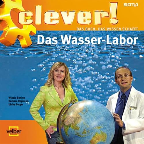 Beispielbild fr Clever! Das Wasser-Labor: Das Buch, das Wissen schafft zum Verkauf von WorldofBooks