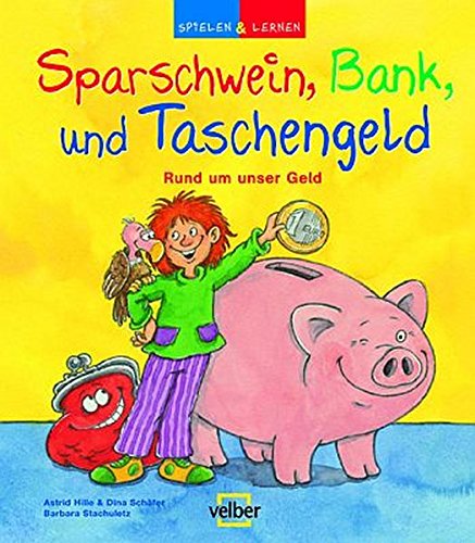Imagen de archivo de Spielen & Lernen: Sparschwein, Bank und Taschengeld: Rund um unser Geld a la venta por medimops