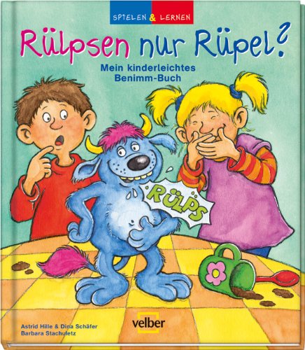 Beispielbild fr Spielen & Lernen: Rlpsen nur Rpel? Mein kinderleichtes Benimm-Buch zum Verkauf von medimops