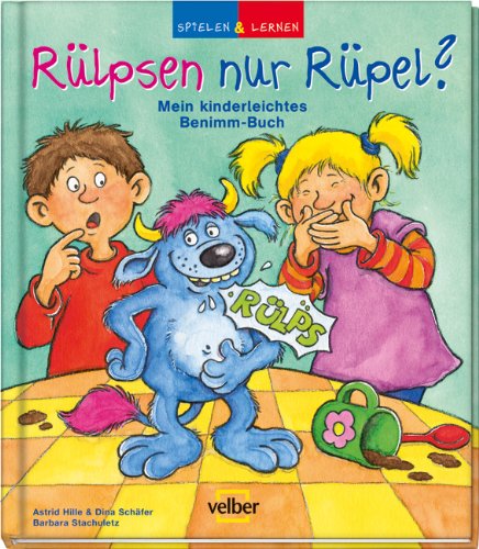 9783866135963: Rlpsen nur Rpel?: Mein kinderleichtes Benimm-Buch. spielen und lernen Bilderbuch