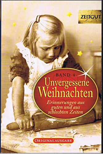 Beispielbild fr Unvergessene Weihnachten - Band 4: Zeitzeugen-Erinnerungen aus heiteren und aus schweren Zeiten: 30 Zeitzeugen-Erinnerungen aus heiteren und aus schweren Zeiten 1923-1994 (Zeitgut) [Paperback] Kleindienst, Jürgen and Hantke, Ingrid zum Verkauf von tomsshop.eu