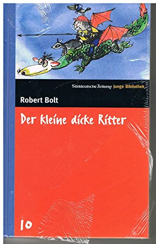 Der kleine dicke Ritter. SZ Junge Bibliothek Band 10 - Bolt, Robert und Carl Mandelartz