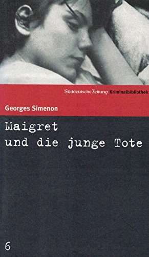 Beispielbild fr Maigret und die junge Tote. SZ Krimibibliothek Band 6 zum Verkauf von medimops