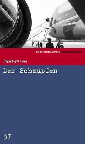 Der Schnupfen : Roman. Stanislaw Lem. Aus dem Poln. von Klaus Staemmler, Süddeutsche Zeitung Krim...