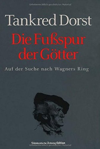Imagen de archivo de Die Fuspur der Gtter : Auf der Suche nach Wagners Ring. Unter Mitarbeit von Ursula Ehler. a la venta por Antiquariat KAMAS