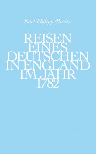 Beispielbild fr Reisen eines Deutschen in England im Jahr 1782: Nachw. v. Willi Winkler zum Verkauf von Versandantiquariat Felix Mcke