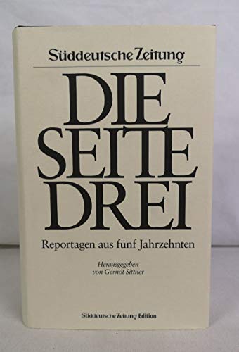 Stock image for Die Seite Drei. Reportagen aus fnf Jahrzehnten for sale by medimops