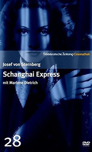 Shanghai Express mit Marlene Dietrich - SZ Cinemathek Traumfrauen 28 - Sternberg Josef von, Dietrich Marlene, Brook Clive