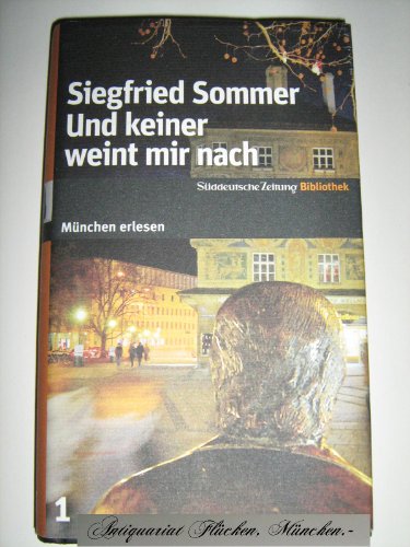 Und keiner weint mir nach. SZ-München Bibliothek - Siegfried Sommer
