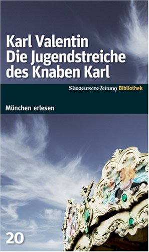 Beispielbild fr Die Jugendstreiche des Knaben Karl. SZ-Mnchen Bibliothek zum Verkauf von medimops
