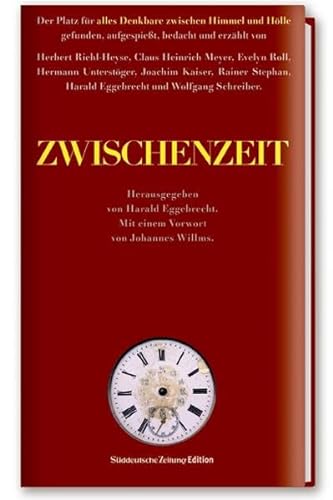 Stock image for Zwischenzeit: Der Platz für alles Denkbare zwischen Himmel und H lle [Hardcover] Eggebrecht, Harald for sale by tomsshop.eu