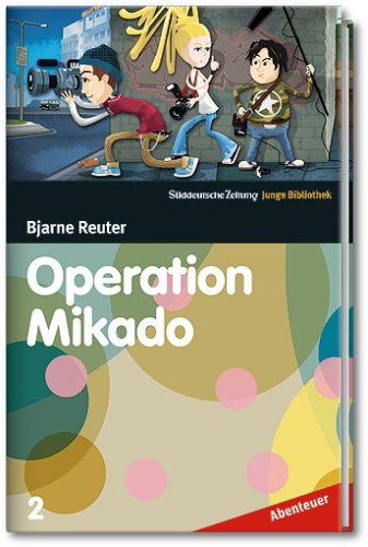 Operation Mikado. Jugendkrimi. Süddeutsche Zeitung Junge Bibliothek Band 2