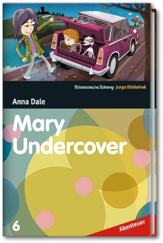 Mary Undercover. Süddeutsche Zeitung Junge Bibliothek Band 6