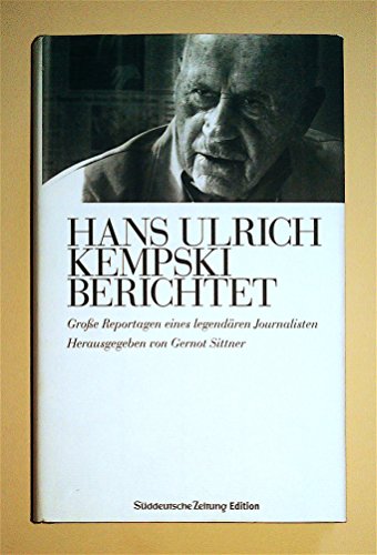9783866157248: Hans Ulrich Kempski berichtet: Groe Reportagen eines legendren Journalisten