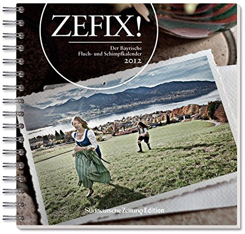 Beispielbild fr Zefix! Der bayrische Fluch-und Schimpfkalender 2011 zum Verkauf von Alexandre Madeleyn