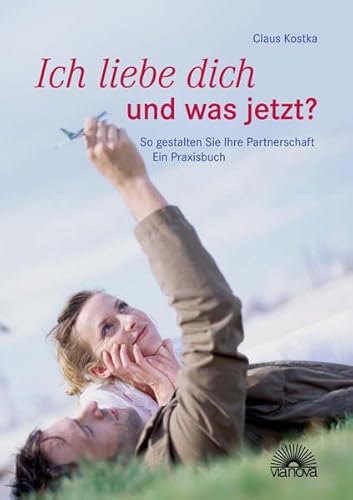 Ich liebe dich und was jetzt? So gestalten Sie Ihre Partnerschaft