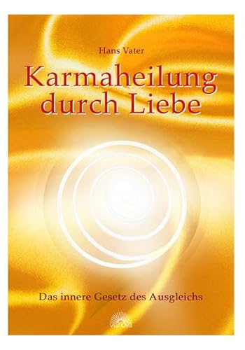 Beispielbild fr Karmaheilung durch Liebe. Das innere Gesetz des Ausgleichs zum Verkauf von medimops