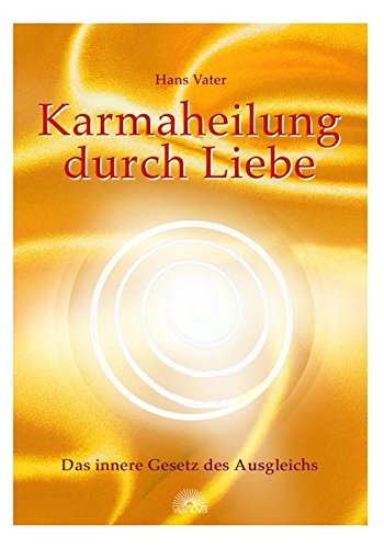 Stock image for Karmaheilung durch Liebe. Das innere Gesetz des Ausgleichs for sale by medimops