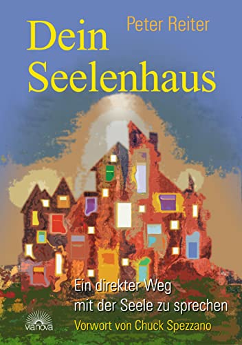 Beispielbild fr Dein Seelenhaus: Ein direkter Weg mit seiner Seele zu sprechen. Mit einem Vorwort von Chuck Spezzano zum Verkauf von medimops