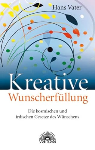 Stock image for Kreative Wunscherfllung - Die kosmischen und irdischen Gesetze des Wnschens for sale by medimops