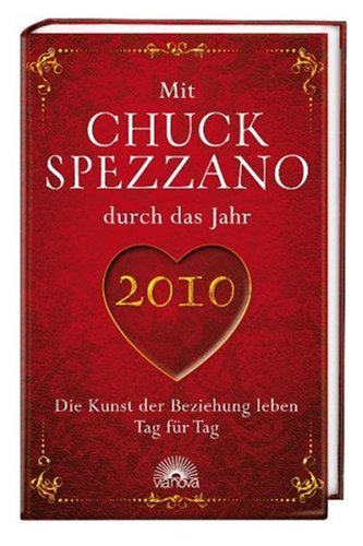 Imagen de archivo de Mit Chuck Spezzano durch das Jahr 2010: Die Kunst der Beziehung leben Tag fr Tag a la venta por medimops