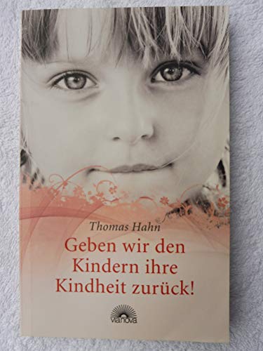Geben wir den Kindern ihre Kindheit zurück! - Thomas Hahn