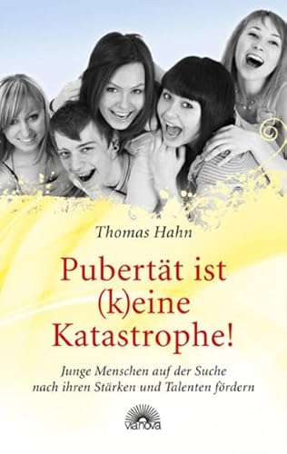 Beispielbild fr Pubertt ist (k)eine Katastrophe! - Junge Menschen auf der Suche nach ihren Strken und Talenten frdern zum Verkauf von Remagener Bcherkrippe