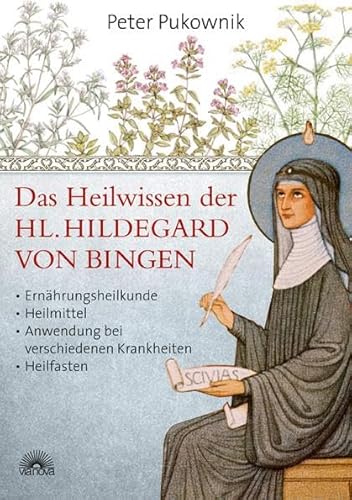 Beispielbild fr Das Heilwissen der Hl. Hildegard von Bingen: Ernhrungsheilkunde, Heilmittel, Anwendung bei verschiedenen Krankheiten, Heilfasten zum Verkauf von BuchZeichen-Versandhandel