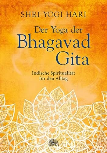 9783866162709: Der Yoga der Bhagavad Gita: Indische Spiritualitt fr den Alltag