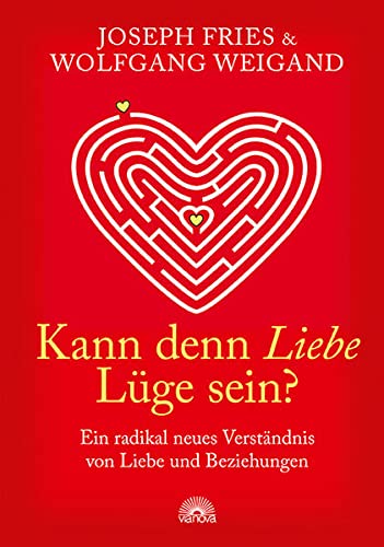 9783866162969: Kann denn Liebe Lge sein?: Ein radikal neues Verstndnis von Liebe und Beziehungen