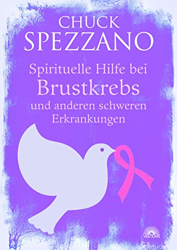 Stock image for Spirituelle Hilfe bei Brustkrebs und anderen schweren Erkrankungen for sale by Buchmarie