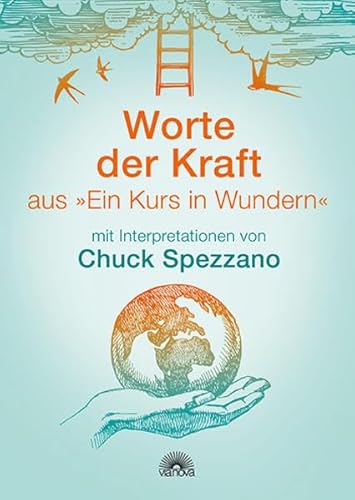 Stock image for Worte der Kraft: aus "Ein Kurs in Wundern" mit Interpretationen von Chuck Spezzano for sale by Buchmarie