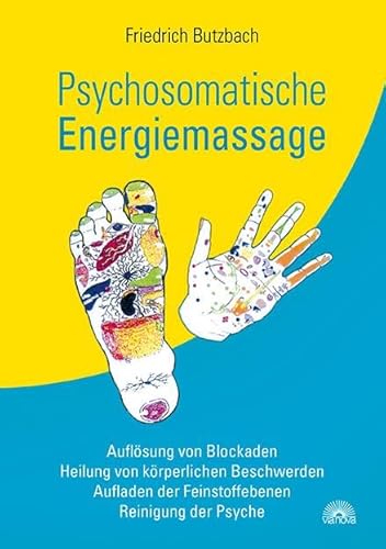 9783866163706: Psychosomatische Energiemassage: Auflsung von Blockaden, Heilung von krperlichen Beschwerden, Aufladen der Feinstoffebenen, Reinigung der Psyche