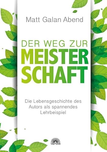 Stock image for Der Weg zur Meisterschaft: Die Lebensgeschichte des Autors als spannendes Lehrbeispiel for sale by Revaluation Books