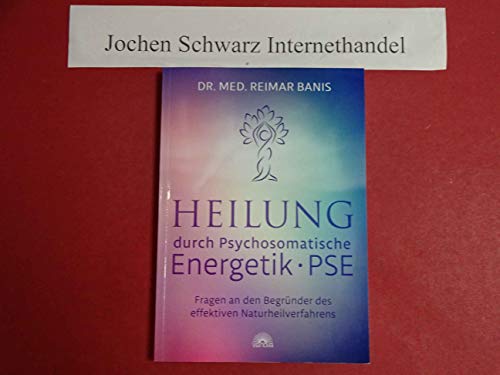 Imagen de archivo de Banis, R: Heilung durch Psychosomatische Energetik -PSE- a la venta por Blackwell's