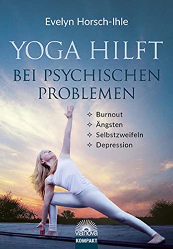 Beispielbild fr Yoga hilft bei psychischen Problemen: Burnout, ngsten, Selbstzweifeln, Depression zum Verkauf von medimops