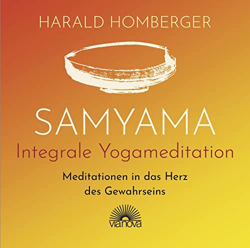 Beispielbild fr Samyama Integrale Yogameditation: Meditationen in das Herz des Gewahrseins zum Verkauf von medimops