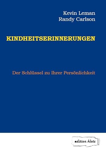 Beispielbild fr Kindheitserinnerungen: Der Schlssel zu Ihrer Persnlichkeit (Edition Klotz) zum Verkauf von medimops