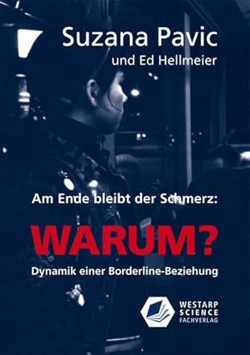 Beispielbild fr Am Ende bleibt der Schmerz und die Frage WARUM?: Dynamik einer Borderline-Beziehung (Edition Klotz) zum Verkauf von medimops