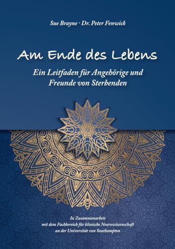 Imagen de archivo de Am Ende des Lebens: Ein Leitfaden fr Angehrige und Freunde von Sterbenden a la venta por Revaluation Books