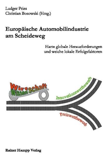 9783866180345: Europische Automobilindustrie am Scheideweg: Harte globale Herausforderungen und weiche lokale Erfolgsfaktoren