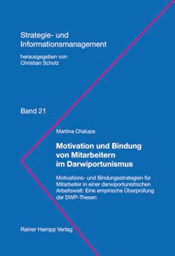 Beispielbild fr Motivation und Bindung von Mitarbeitern im Darwiportunismus: Motivations- und Bindungsstrategien fr Mitarbeiter in einer darwiportunistischen Arbeitswelt: Eine empirische berprfung der DWP-Thesen zum Verkauf von medimops