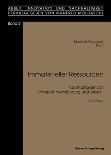 Immaterielle Ressourcen: Nachhaltigkeit von UnternehmensfÃ¼hrung und Arbeit I (9783866181908) by Unknown Author