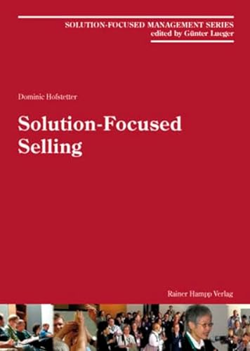 Solution-Focused Selling - Dominic Hofstetter
